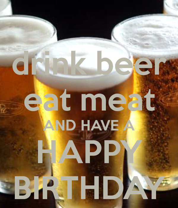 drink-beer-eat-meat-and-have-a-happy-birthday2.png